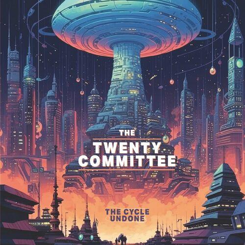 The Twenty Committee - The Cycle Undone (2023)
