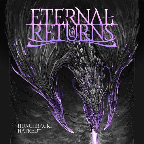 Eternal Returns - Hunchback Hatred (2023)