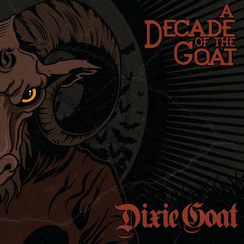 Dixie Goat - A Decade of the Goat (2022)