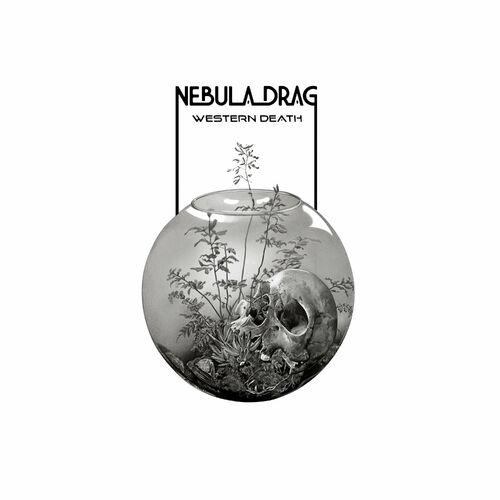 Nebula Drag - Western Death (2023)