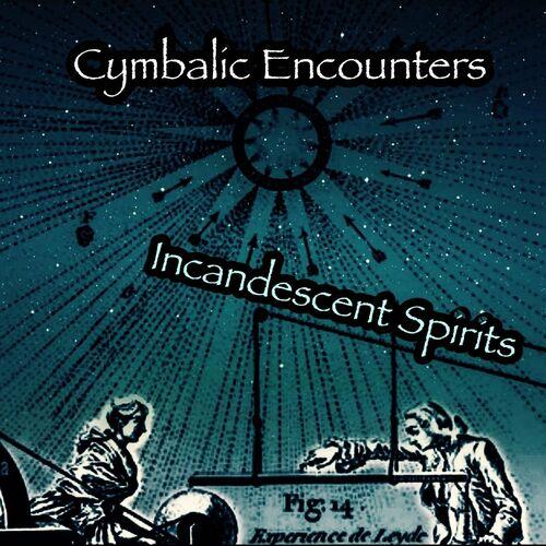 Cymbalic Encounters - Incandescent Spirits (2023)