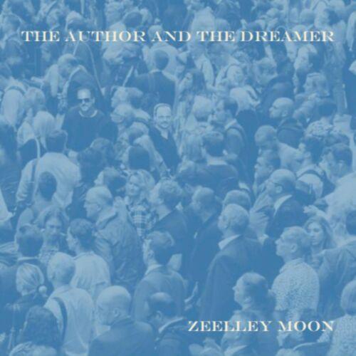 Zeelley Moon - The Author and the Dreamer (2023)