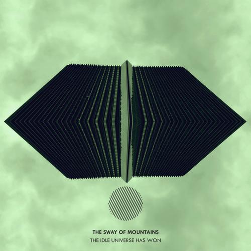 The Sway of Mountains - The Idle Universe Has Won (2023)