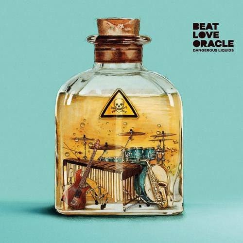 Beat Love Oracle - Dangerous Liquids (2023)