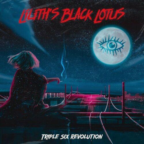 Lilith's Black Lotus - Triple Six Revolution (2024)