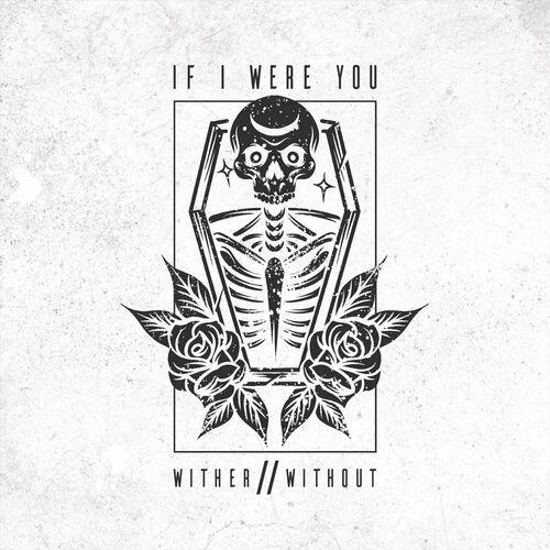 If I Were You - Wither//Without (2024)