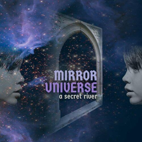 A Secret River - Mirror Universe (2024)