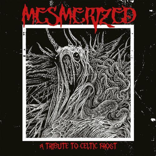 A Tribute To Celtic Frost - Mesmerized (2024)