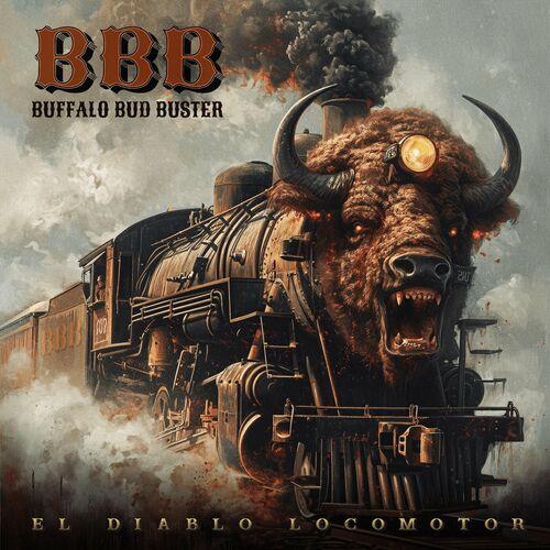 Buffalo Bud Buster - El Diablo Locomotor (2024)