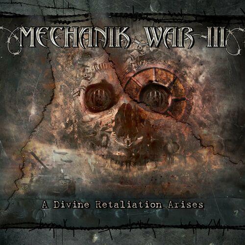 Mechanik War III - A Divine Retaliation Arises (Reissue) (2024)