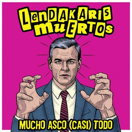 Lendakaris Muertos - Mucho Asco (Casi) Todo [EP] (2024)