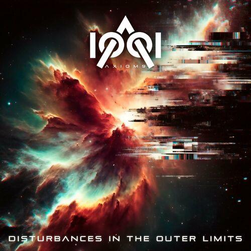Axiom9 - Disturbances In The Outer Limits (2024)