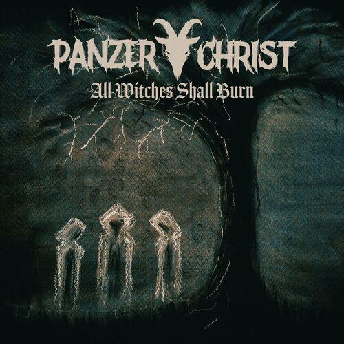 Panzerchrist - All Witches Shall Burn [EP] (2024)