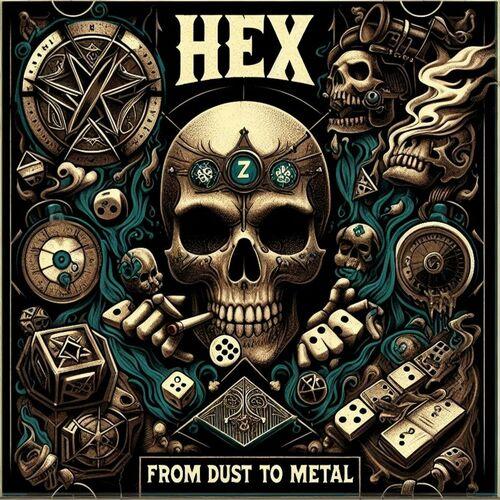 Hex - From Dust To Metal (2024)