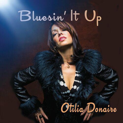 Otilia Donaire - Bluesin' It Up (2024)