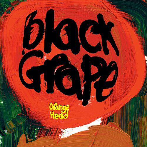 Black Grape - Orange Head (2024)