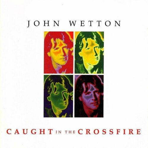John Wetton - Caught In The Crossfire (Expanded Edition)(2024)