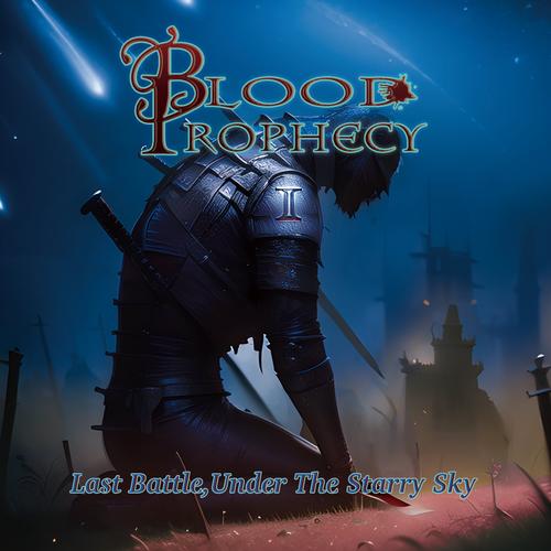Blood Prophecy - Last Battle, Under The Starry Sky (2023)