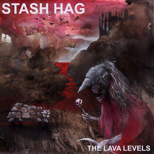Stash Hag - The Lava Levels (2024)