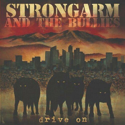 Strongarm And The Bullies - Drive On (2024)