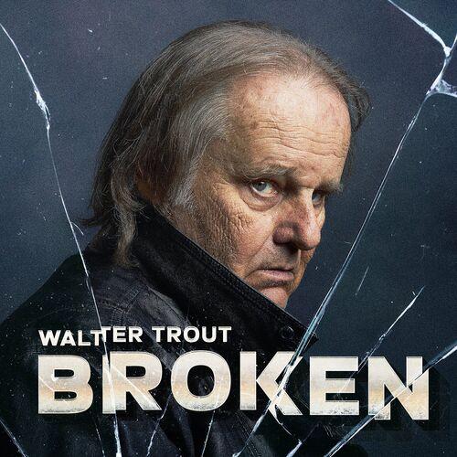 Walter Trout - Broken (2024)