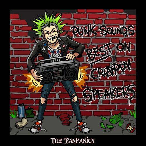 The Panpanics - Punk Sounds Better On Crappy Speakers (2024)