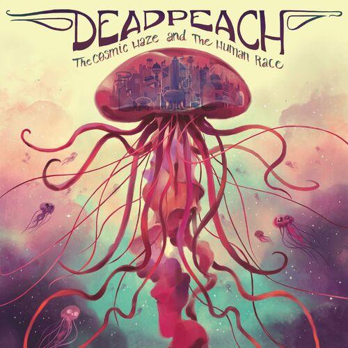 Deadpeach - The cosmic haze and the human race (2024)