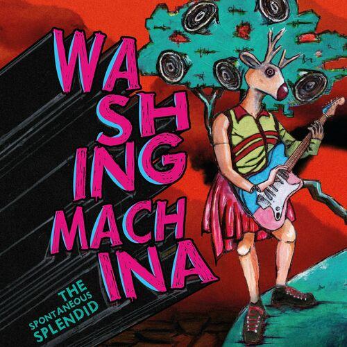 Washing Machina - The Spontaneous Splendid (2024)