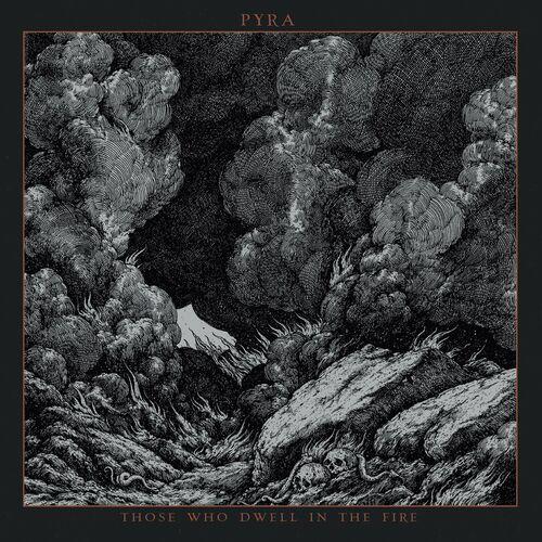 Pyra - Those Who Dwell in the Fire (2024)