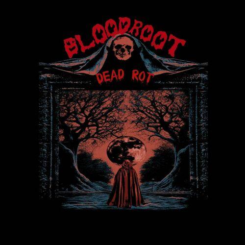 Bloodroot - Dead Rot (2024)