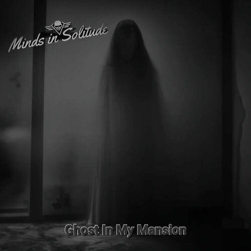 Minds In Solitude - Ghost in My Mansion (2024)