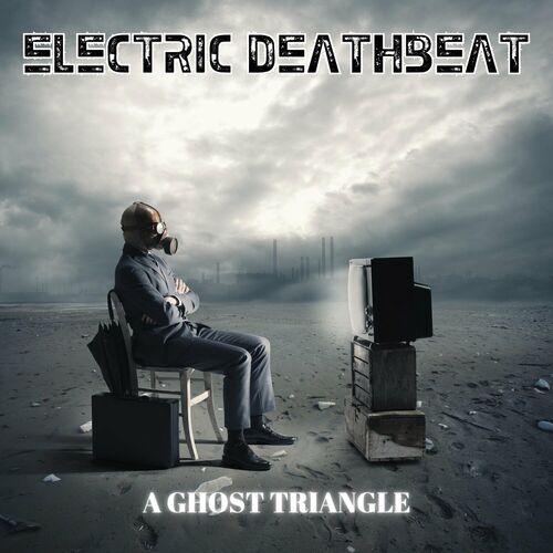 Electric Deathbeat - A Ghost Triangle (2024)