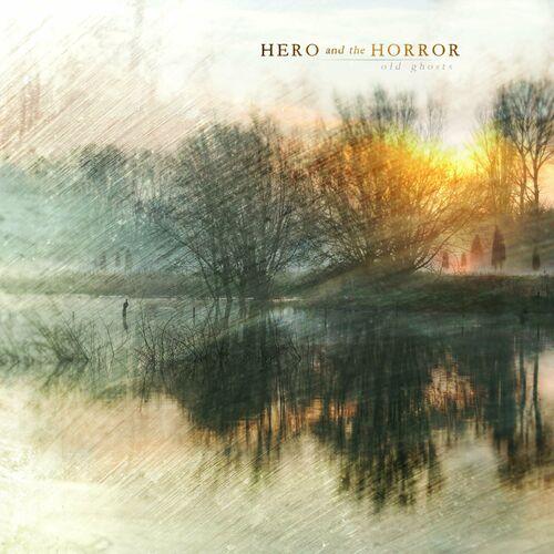 Hero and the Horror - Old Ghosts (2024)