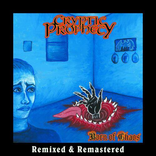 Cryptic Prophecy - Born of Chaos (Remixed and Remastered) (2024)