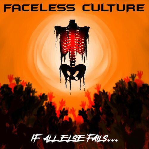Faceless Culture - If All Else Fails... (2024)