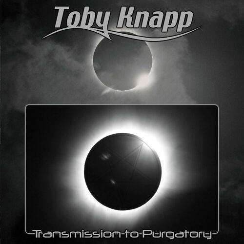 Toby Knapp - Transmission to Purgatory (2024)