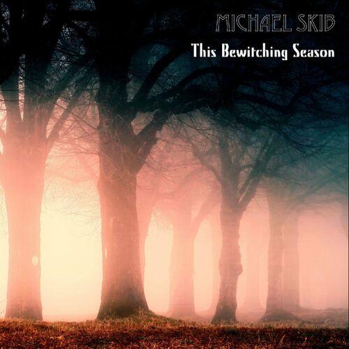 Michael Skib - This Bewitching Season (2024)