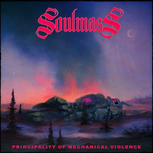 Soulmass - Principality of Mechanical Violence (2024)
