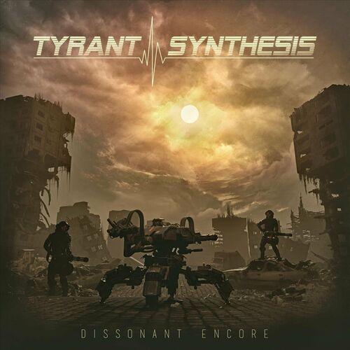 Tyrant Synthesis - Dissonant Encore (2024)