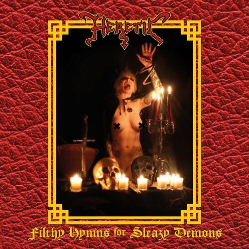 Heretic - Filthy Hymns for Sleazy Demons (2024)