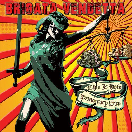 Brigata Vendetta - This Is How Democracy Dies [EP] (2024)