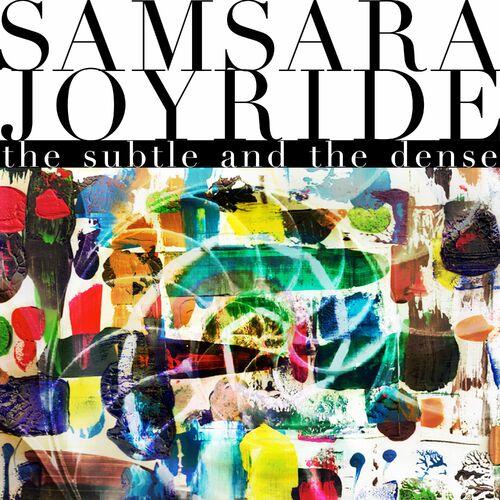 Samsara Joyride - The Subtle And The Dense (2024)