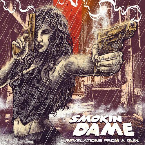 Smokin Dame - Revelations From A Gun (2024)