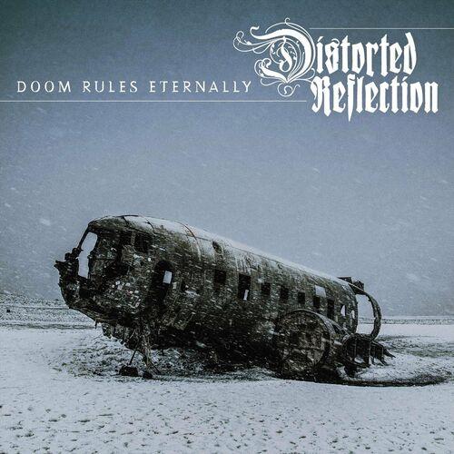 Distorted Reflection - Doom Rules Eternally (2024)
