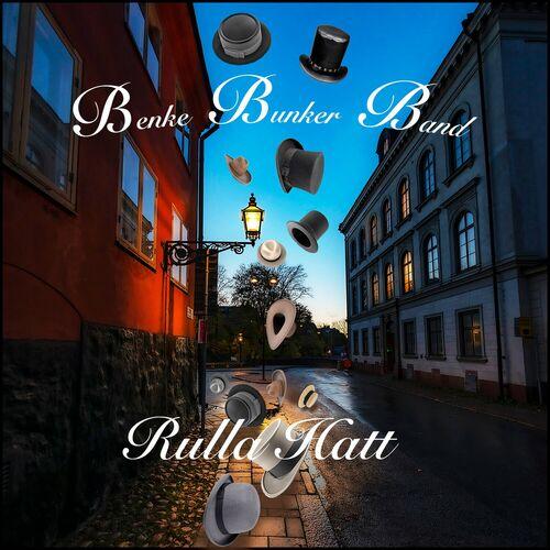 Benke Bunker Band - Rulla Hatt (2024)
