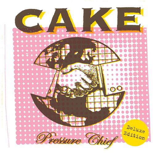 CAKE - Pressure Chief (20 An. Deluxe Edition) (2024)