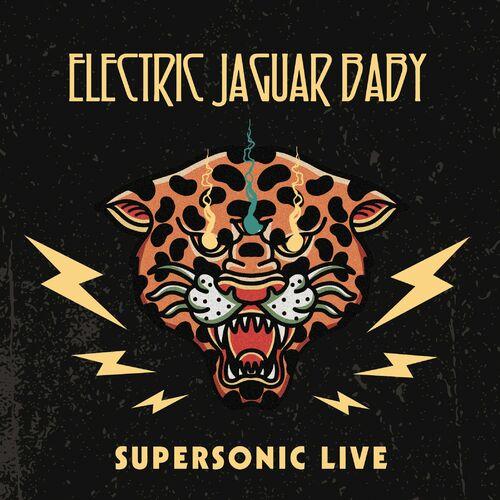 ELECTRIC JAGUAR BABY - Supersonic Live (2024)