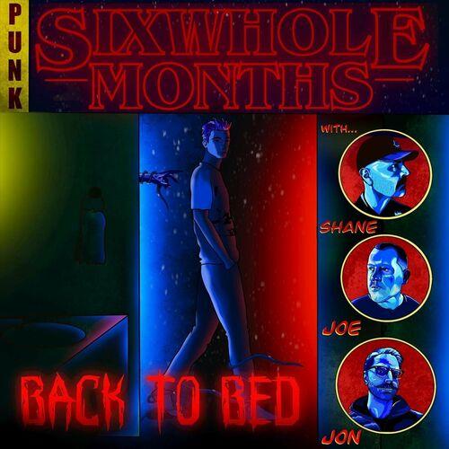Six Whole Months - Back to Bed (2024)