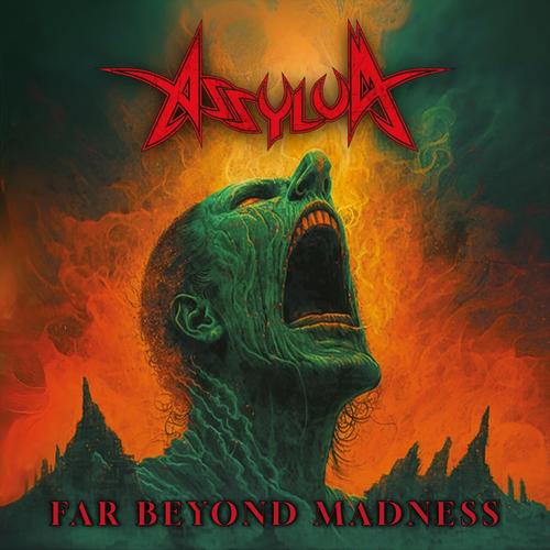 Assylum - Far Beyond Madness (2024)