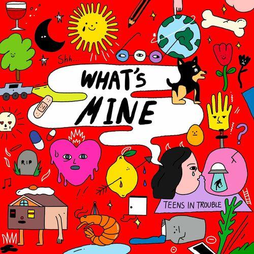 Teens in Trouble - What's Mine (2024)